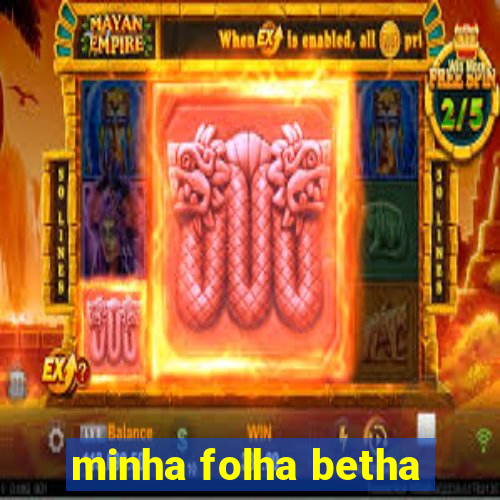 minha folha betha